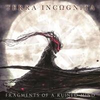 Terra Incognita - Fragments Of A Ruined Mind 