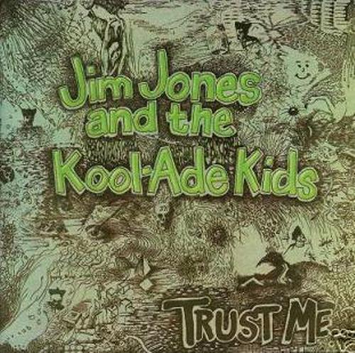 Jim Jones and the Kool-Ade Kids - Trust Me ( Reissue 1993 )
