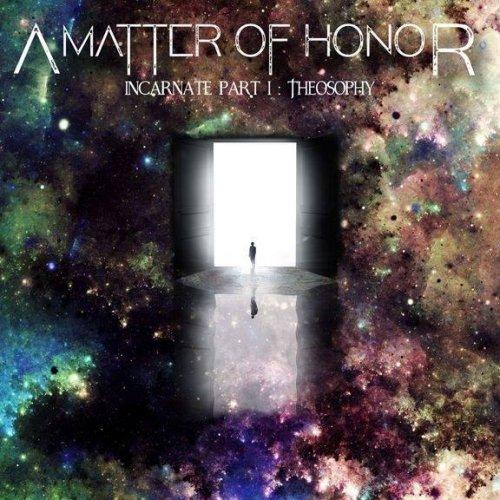 A Matter of Honor - Incarnate, Pt. I - Theosophy (EP)