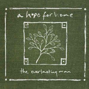 A Hope for Home - The Everlasting Man