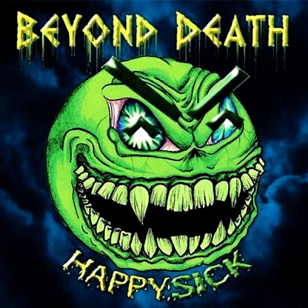 Beyond Death - Happysick