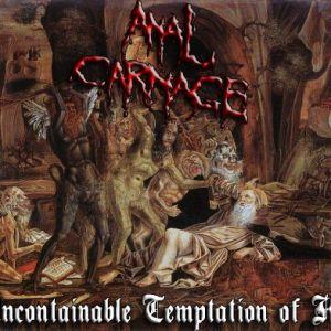 Anal Carnage - Uncontainable Temptation To Kill (Demo)
