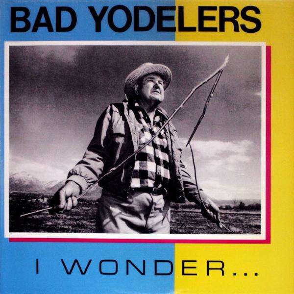 Bad Yodelers - Discography (1990 - 1991 )