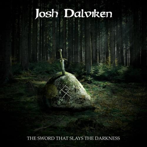 Josh Dalviken - The Sword That Slays the Darkness