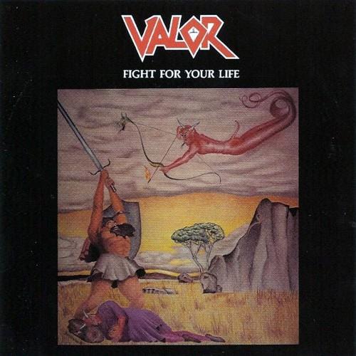 Valor - Fight For Your Life (Remastered 2004)