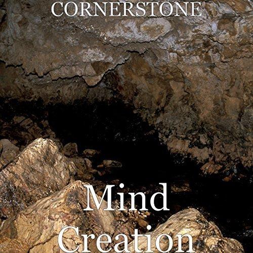 Cornerstone - Mind Creation
