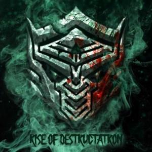 Destructatron - Rise of Destructatron