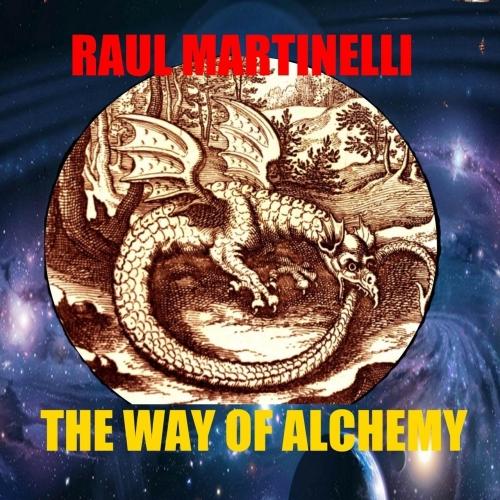 Raul Martinelli - The Way of Alchemy