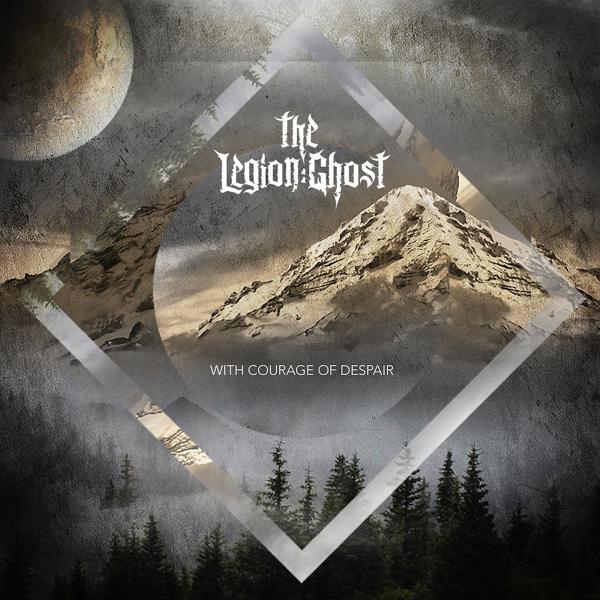 The Legion Ghost - With Courage of Despair