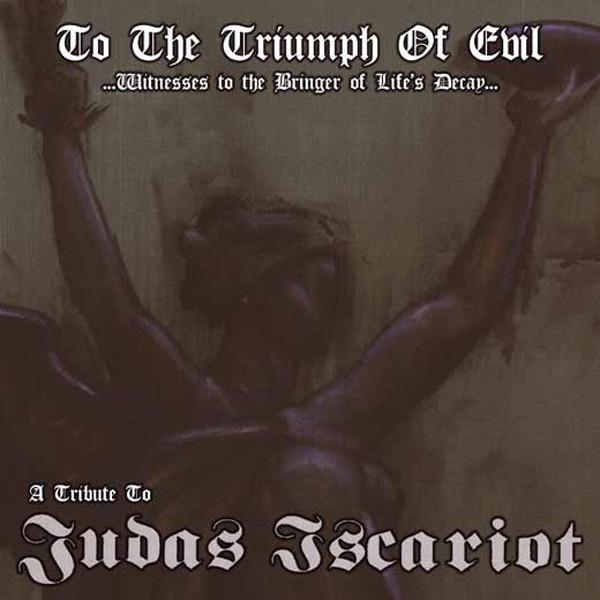 Various Artists - To The Triumph Of Evil (A Tribute To Judas Iscariot) (Lossless)