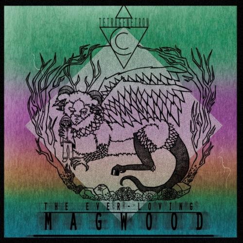 Tetragenetron - The Ever-Loving Magwood