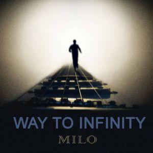 Milo - Way to Infinity