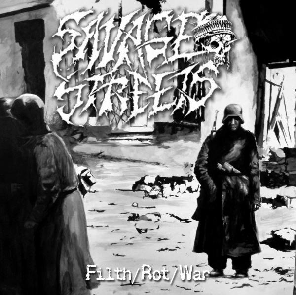 Savage Streets - Filth/Rot/War