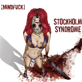 Mindfuck - Stockholm Syndrome
