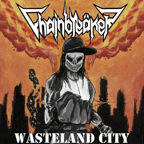 Chainbreäker - Wasteland City (First Edition)