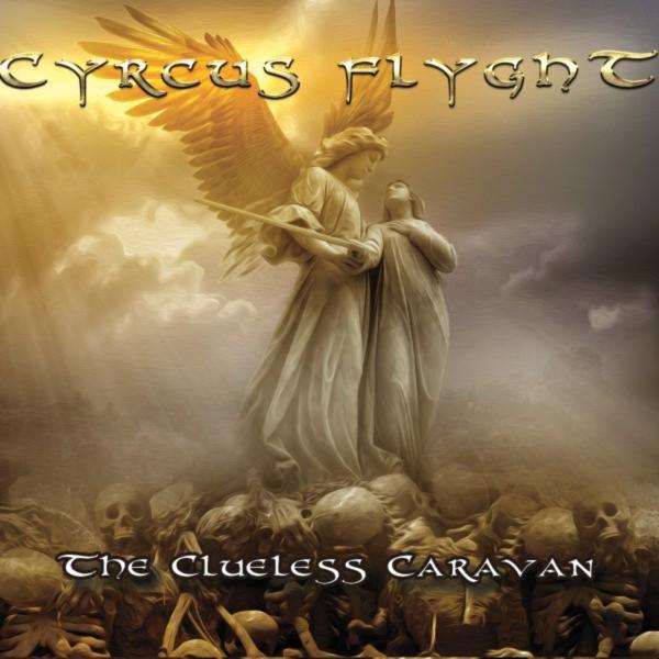 Cyrcus Flyght - The Clueless Caravan