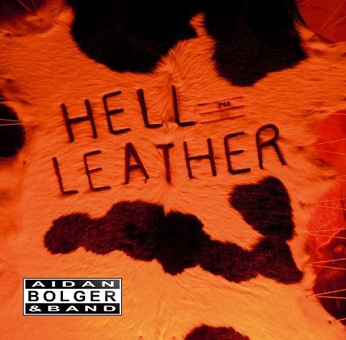 Aidan Bolger &amp; Band - Hell For Leather