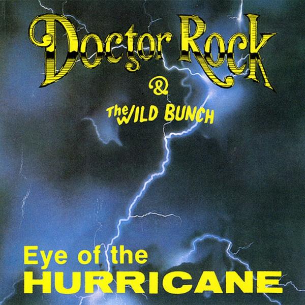 Doctor Rock And The Wild Bunch - Eye Of The Hurricane
