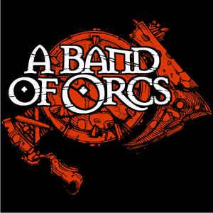 A Band of Orcs - Discography (Lossless)