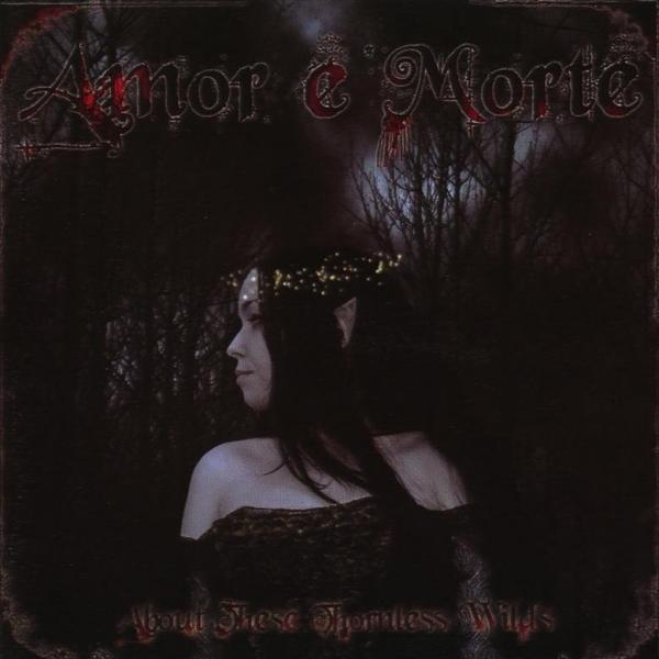 Amor e Morte - About These Thornless Wilds