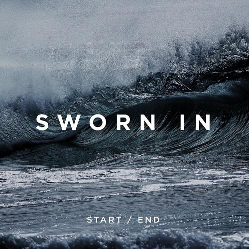 Sworn In - Start/End (Remixed &amp; Remastered) (EP)