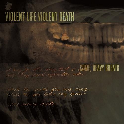 Violent Life Violent Death - Come, Heavy Breath (EP)