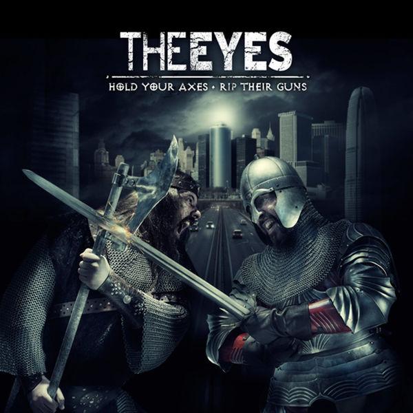 The Eyes - Hold Your Axes, Rip Their Guns