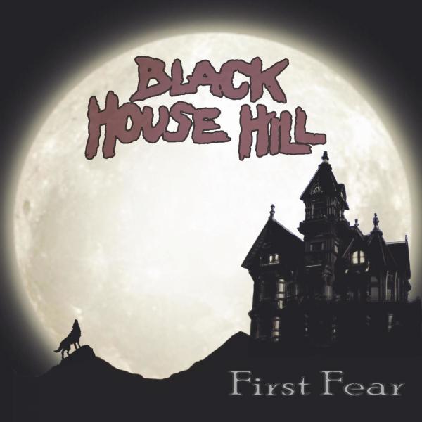 Black House Hill - First Fear