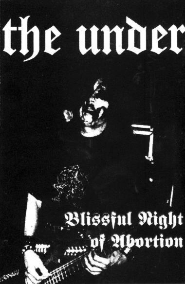 The Under - Blissful Night of Abortion (Live) (Demo)