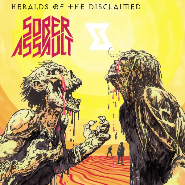 Sober Assault - Heralds Of The Disclaimed