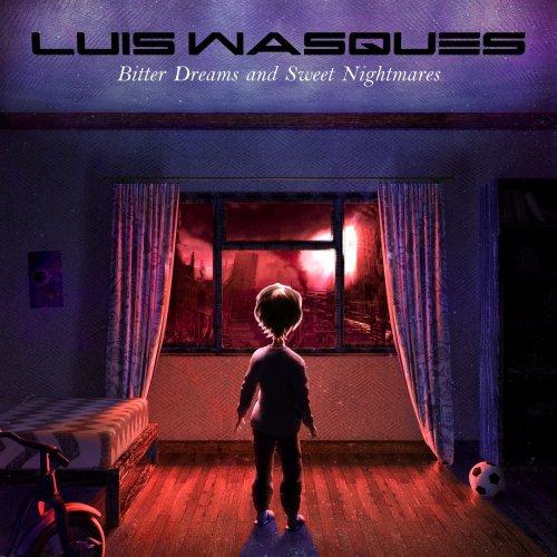Luis Wasques - Bitter Dreams And Sweet Nightmares