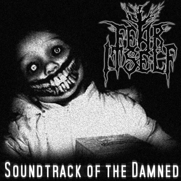 Fear Itself - Soundtrack Of The Damned