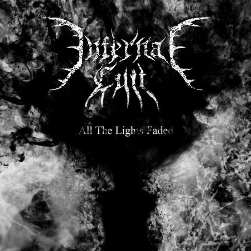 Infernal Cult - All The Lights Faded