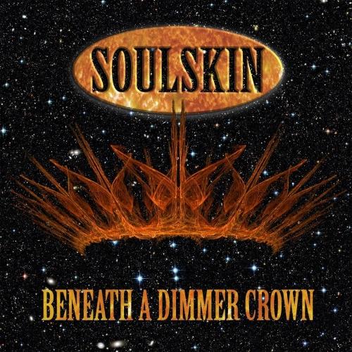 Soulskin - Beneath a Dimmer Crown