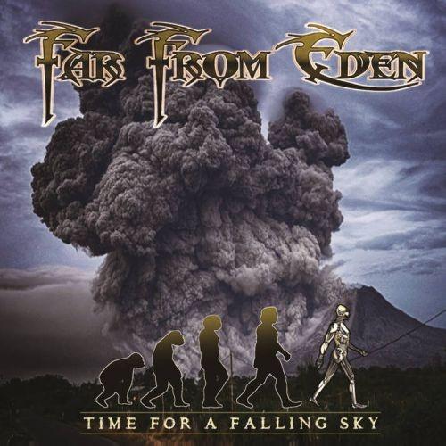 Far From Eden - Time For A Falling Sky
