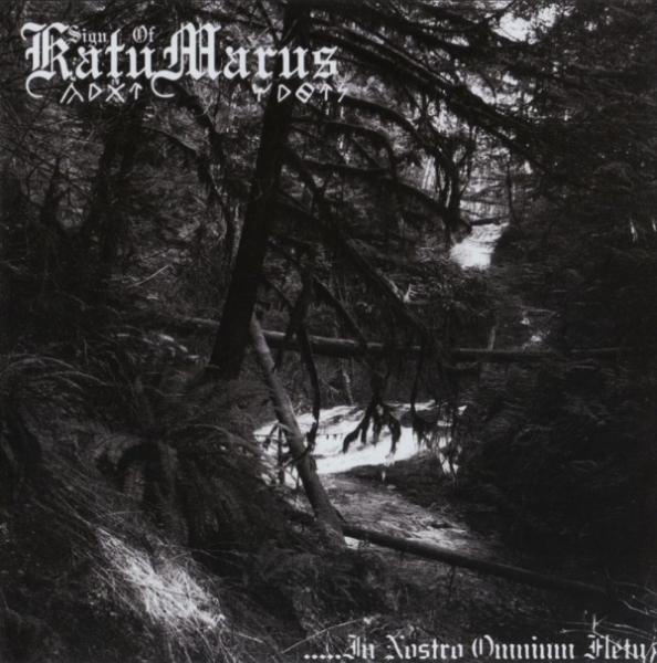 Sign of KatuMarus - In Nostro Omnium Fletu (2006 reissue )(Demo)