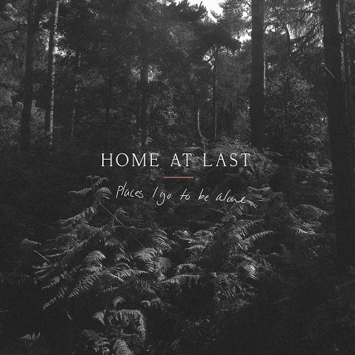 Home At Last - Places I Go to Be Alone (EP)