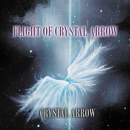 Crystal Arrow - Flight Of Crystal Arrow
