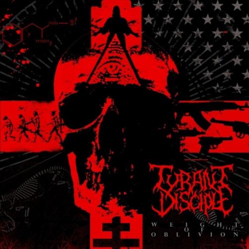 Tyrant Disciple - Weight Of Oblivion