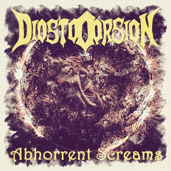 Diostooorsion - Abhorrent Screams
