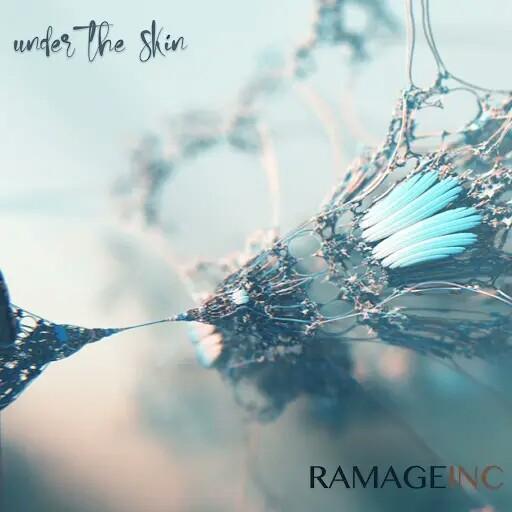 Ramage Inc. - Under The Skin