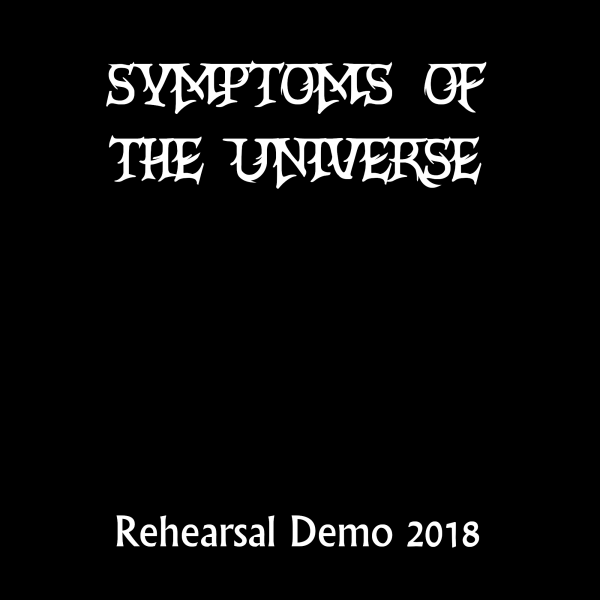 Symptoms of the Universe - Rehearsal Demo 2018 (Demo)