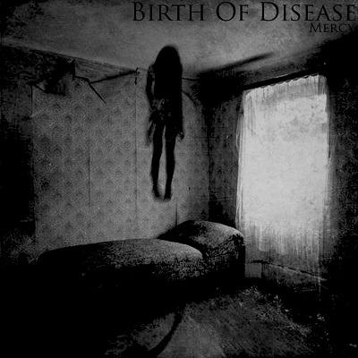 Birth Of Disease - Mercy (EP)