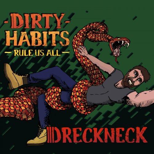 Dreckneck - Dirty Habits (Rule Us All)