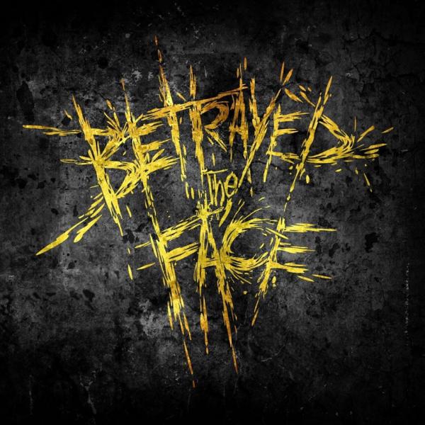 Betrayed The Face - Discography (2014 - 2018)