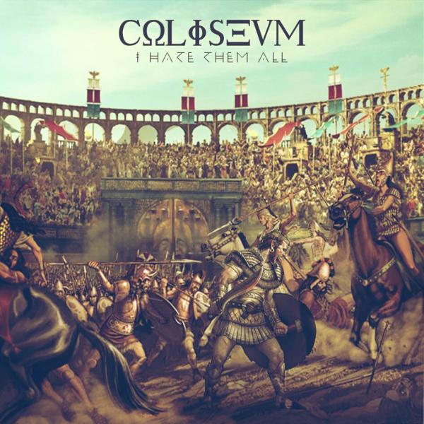 Coliseum - I Hate Them All (EP)