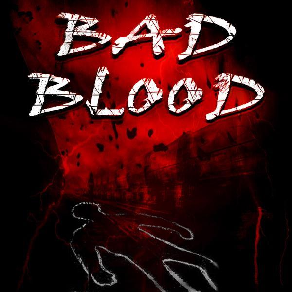Bad Blood - Bad Blood