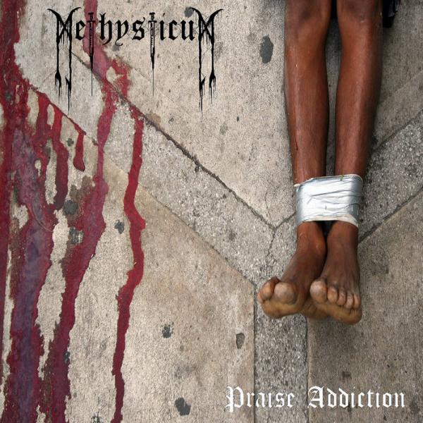 Methysticum - Praise Addiction