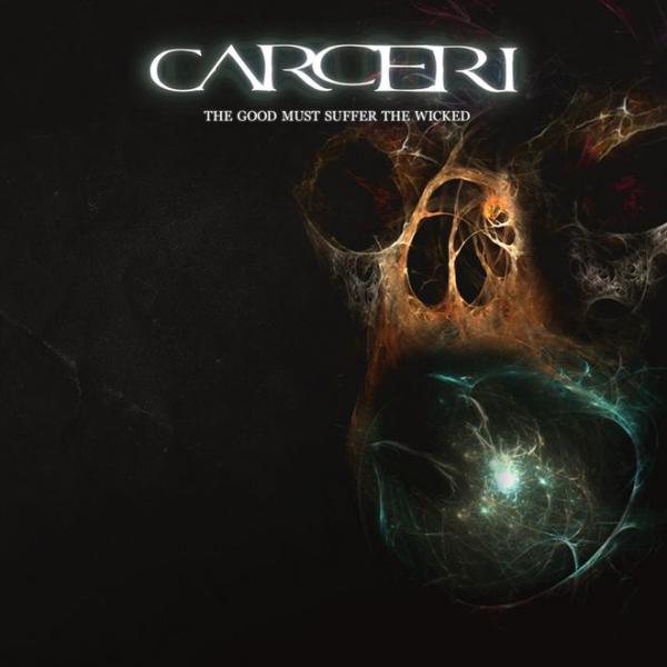 Carceri - The Good Must Suffer the Wicked