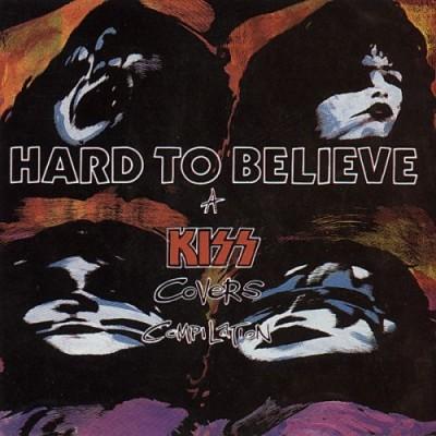 Various Artists - Hard To Believe Kiss Covers (Compilation)